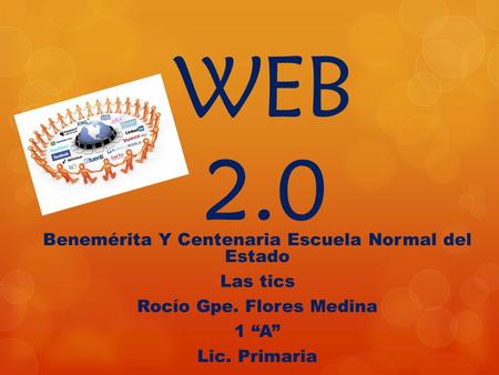WEB 2.0 Benemérita Y Centenaria Escuela Normal del Estado Las tics