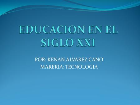 EDUCACION EN EL SIGLO XXI