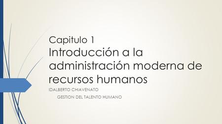 IDALBERTO CHIAVENATO GESTION DEL TALENTO HUMANO