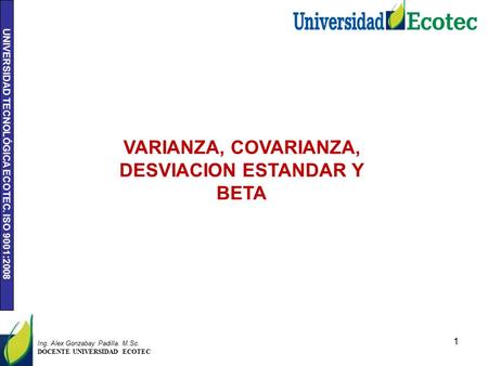 VARIANZA, COVARIANZA, DESVIACION ESTANDAR Y BETA