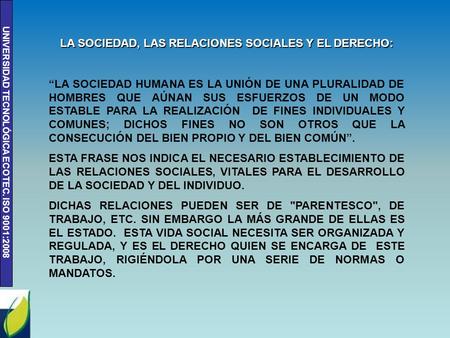 LA SOCIEDAD, LAS RELACIONES SOCIALES Y EL DERECHO: