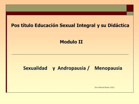 Sexualidad y Andropausia / Menopausia