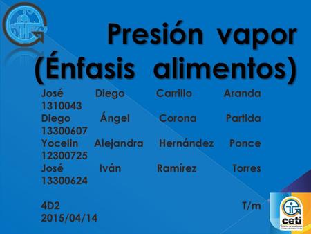 *Se dice que la presión de vapor es medida en unidades estándar de presión.