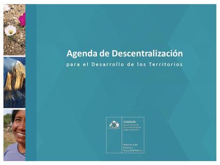 Agenda de Descentralización p a r a e l D e s a r r o l l o d e l o s T e r r i t o r i o s.