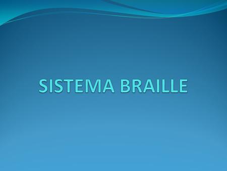 SISTEMA BRAILLE      .