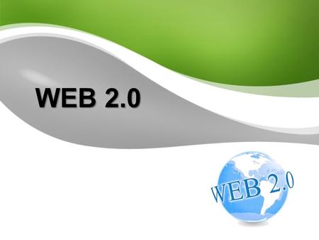WEB 2.0. Page  2 WEB 2.0 La web 2.0 se convirtió en un espacio social que ha dado un lugar para todos, sin fronteras ni políticas, logrando de esta forma.