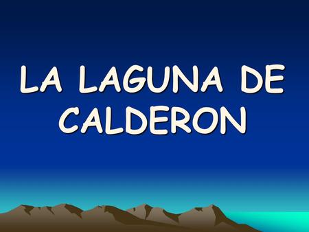 LA LAGUNA DE CALDERON. SU SITUACIÓN Situadas en el término municipal de Osuna y pertenecientes a la Reserva Natural Complejo Endorreico de Lantejuela,