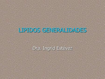 LIPIDOS GENERALIDADES