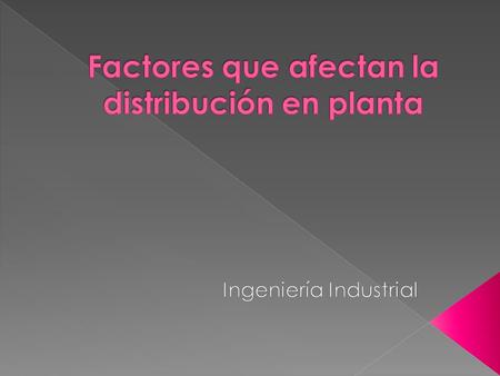 Factores que afectan la distribución en planta