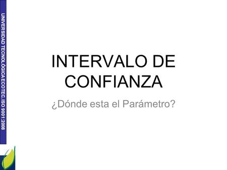 INTERVALO DE CONFIANZA