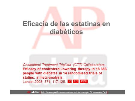 Eficacia de las estatinas en diabéticos Cholesterol Treatment Trialists´ (CTT) Collaborators. Efficacy of cholesterol-lowering therapy in 18 686 people.