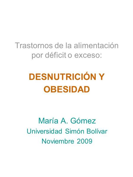 María A. Gómez Universidad Simón Bolívar Noviembre 2009