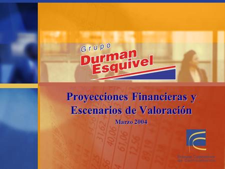 Proyecciones Financieras y Escenarios de Valoración Marzo 2004.