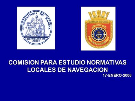 COMISION PARA ESTUDIO NORMATIVAS LOCALES DE NAVEGACION 17-ENERO-2006.