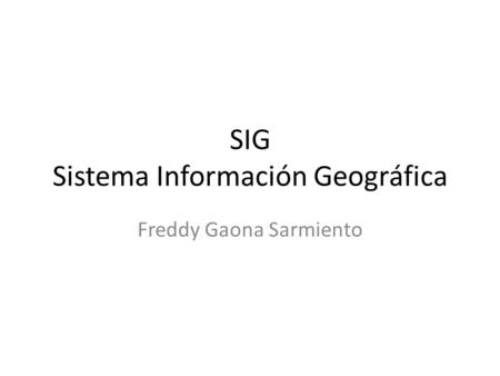 SIG Sistema Información Geográfica