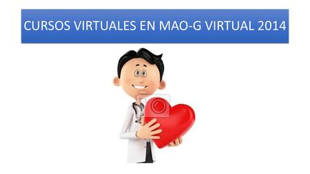 CURSOS VIRTUALES EN MAO-G VIRTUAL 2014. ESTUDIANTES CAPACITADOS VIRTUALMENTE 2013.