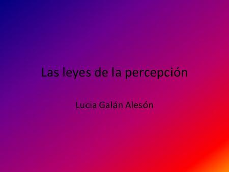 Las leyes de la percepción