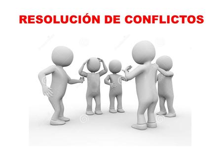 RESOLUCIÓN DE CONFLICTOS. ASPIRAMOS A SER FELICES.