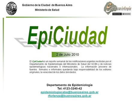 Gobierno de la Ciudad de Buenos Aires Ministerio de Salud Departamento de Epidemiología Tel: 4123-3240-42