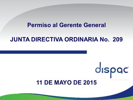 Permiso al Gerente General JUNTA DIRECTIVA ORDINARIA No. 209 11 DE MAYO DE 2015.