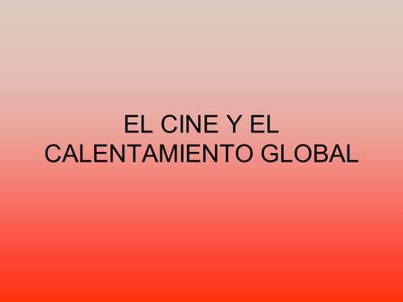 EL CINE Y EL CALENTAMIENTO GLOBAL