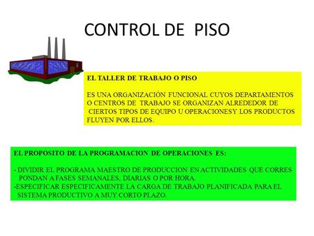 CONTROL DE PISO EL TALLER DE TRABAJO O PISO