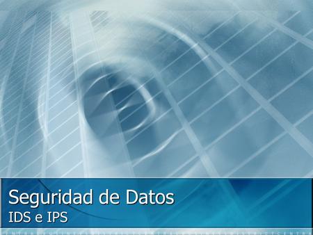Seguridad de Datos IDS e IPS.