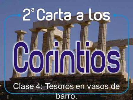 Clase 4: Tesoros en vasos de barro.
