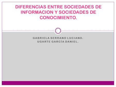 Gabriela serrano Luciano. Ugarte García Daniel.