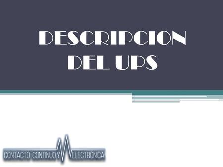 DESCRIPCION DEL UPS.