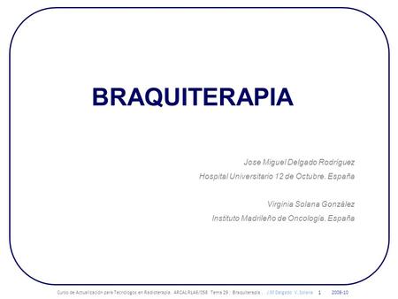 BRAQUITERAPIA Jose Miguel Delgado Rodríguez