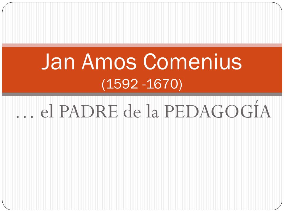 el PADRE de la PEDAGOGÍA - ppt descargar