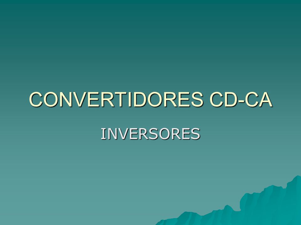 CONVERTIDORES CD-CA INVERSORES. - ppt descargar