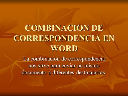 COMBINACION DE CORRESPONDENCIA EN WORD