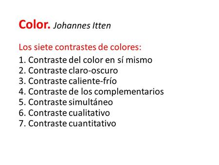 Color. Johannes Itten Los siete contrastes de colores: