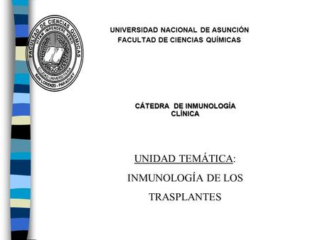 UNIDAD TEMÁTICA: INMUNOLOGÍA DE LOS TRASPLANTES