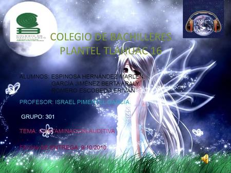 COLEGIO DE BACHILLERES PLANTEL TLAHUAC 16 GRUPO: 301 ALUMNOS: ESPINOSA HERNÁNDEZ MARLEN. GARCÍA JIMÉNEZ BERTA ARALY. ROMERO ESCOBEDO ERIVÁN PROFESOR: ISRAEL.