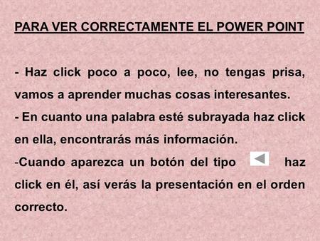 PARA VER CORRECTAMENTE EL POWER POINT