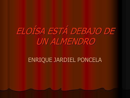 ELOÍSA ESTÁ DEBAJO DE UN ALMENDRO