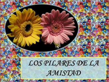 LOS PILARES DE LA AMISTAD