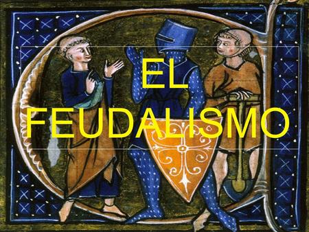 EL FEUDALISMO.