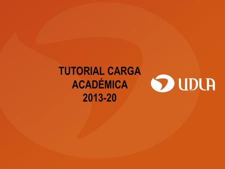TUTORIAL CARGA ACADÉMICA 2013-20. 1. Para comenzar con la carga académica, el estudiante debe tener claros cuales son las asignaturas que debe cursar.