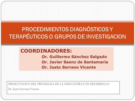 PROCEDIMIENTOS DIAGNÓSTICOS Y TERAPÉUTICOS O GRUPOS DE INVESTIGACION