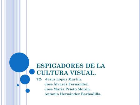 ESPIGADORES DE LA CULTURA VISUAL.