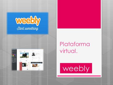 Plataforma virtual. weebly.