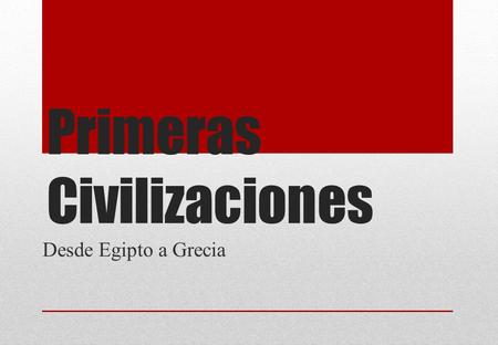 Primeras Civilizaciones