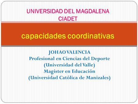 UNIVERSIDAD DEL MAGDALENA CIADET capacidades coordinativas
