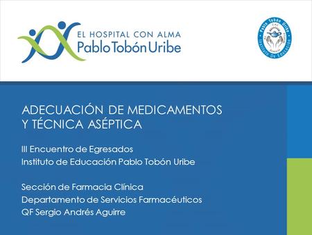 ADECUACIÓN DE MEDICAMENTOS Y TÉCNICA ASÉPTICA