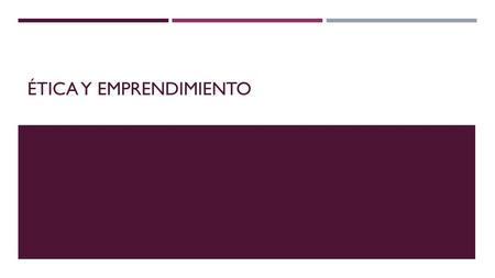 ÉTICA Y EMPRENDIMIENTO.  Corrupción  -Coimas  -Malversación  -Cohecho  -Usufructos  -Abusos  mobbing.