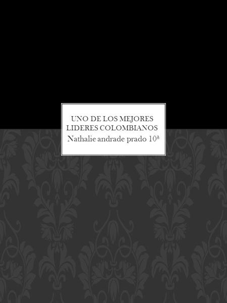 Nathalie andrade prado 10ª. Frank Joseph Pearl González (Bogotá, 1962) es un economista, académico y político colombiano. Fue Alto Consejero Presidencial.